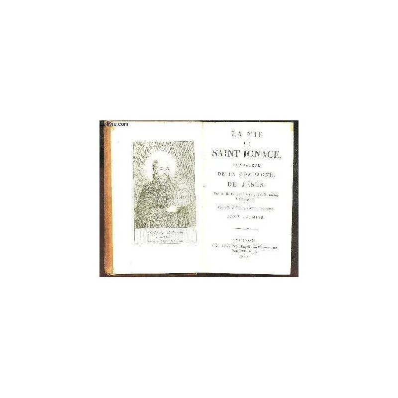 La Vie De Saint Ignace Fondateur De La Compagnie De Jesus