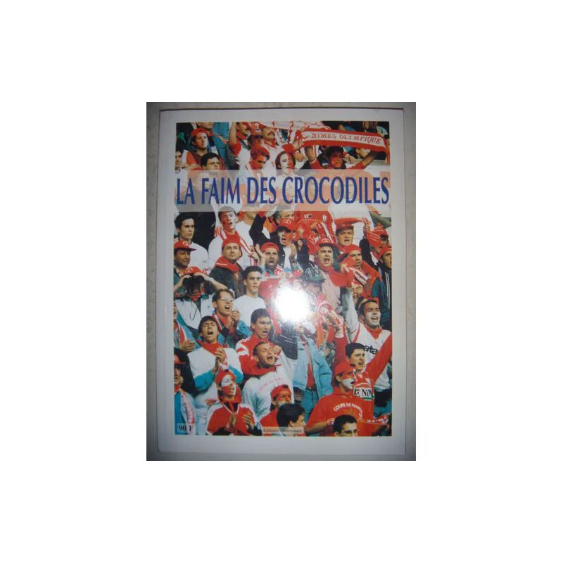 Football: Nimes Olympique: La Faim des Crocodiles 1996