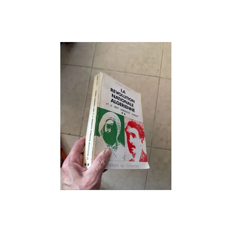 LA REVOLUTION NATIONALE ALGERIENNE ET LE PARTI COMMUNISTE FRANCAIS...