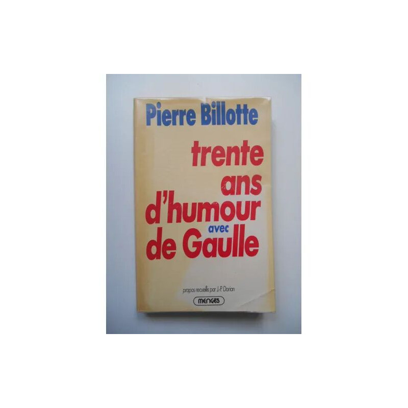Trente ans d'humour avec De Gaulle / Pierre Billotte / Réf62620