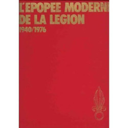 L'epopée Moderne De La Legion 1940/1976