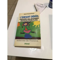 L'Enfant déréel- Histoire des Autismes depuis les contes de fées :...