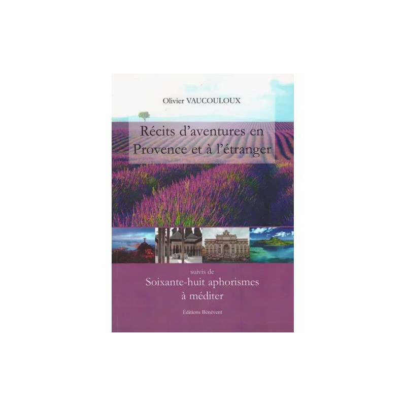 récits d'aventures en provence et à l'étranger