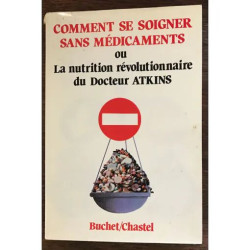 Comment se soigner sans médicaments ou la nutrition révolutionnaire