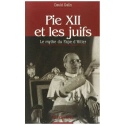 Pie Xii Et Les Juifs - Le Mythe Du Pape D'hitler