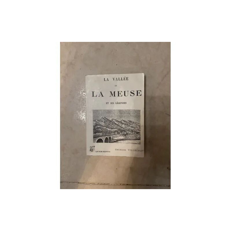 LA VALLEE DE LA MEUSE ET SES LEGENDES 1996