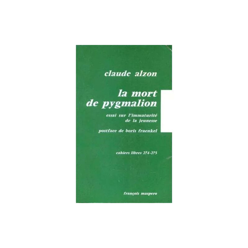 La Mort de Pygmalion Essai Sur L'immaturite de la Jeunesse