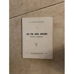 AU FIL DES JOURS - POEMES ET CHANSONS PAR LEA ENGELVIN BOURDI