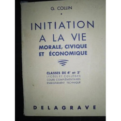 initiation à la vie morale - civique et économique classes de 4e et 3e