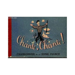 Chante Chante. Chansonnier de la Jeune France