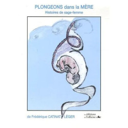 Plongeons Dans La Mère - Histoires De Sage-Femme