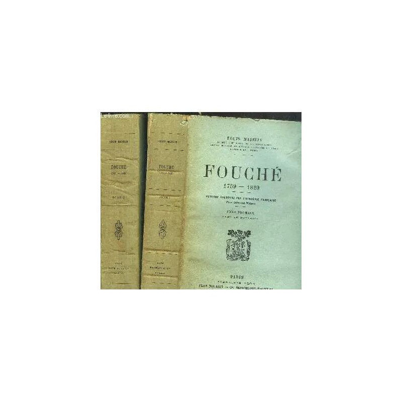 Fouche 1759-1820 - 2 Volumes - Tomes I+Ii