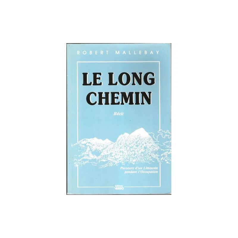 Le Long chemin - parcours d'un Limousin pendant l'Occupation