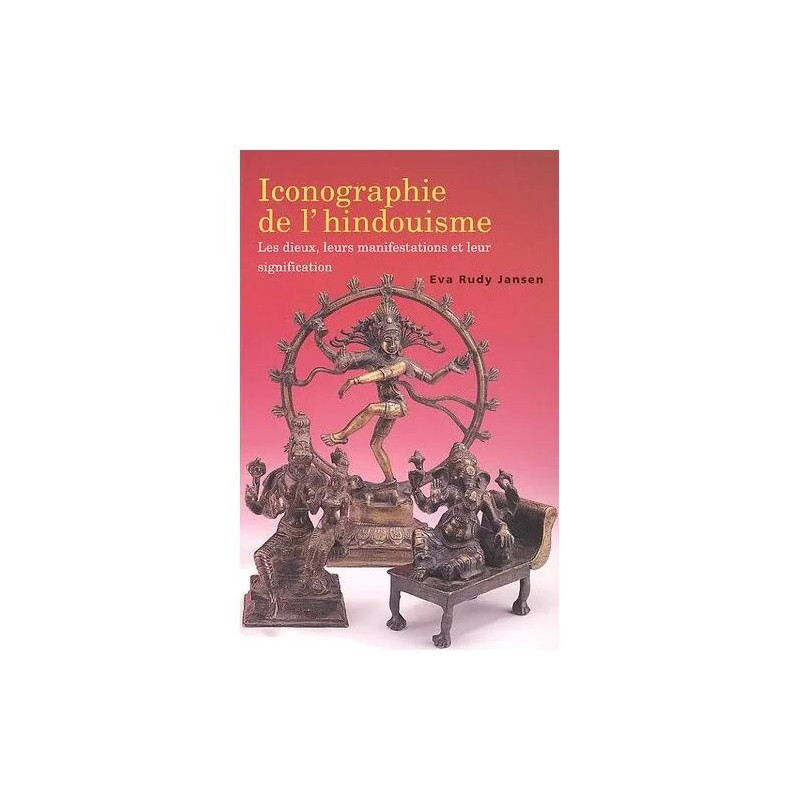 Iconographie De L'hindouisme - Les Dieux Leurs Manifestations Et...