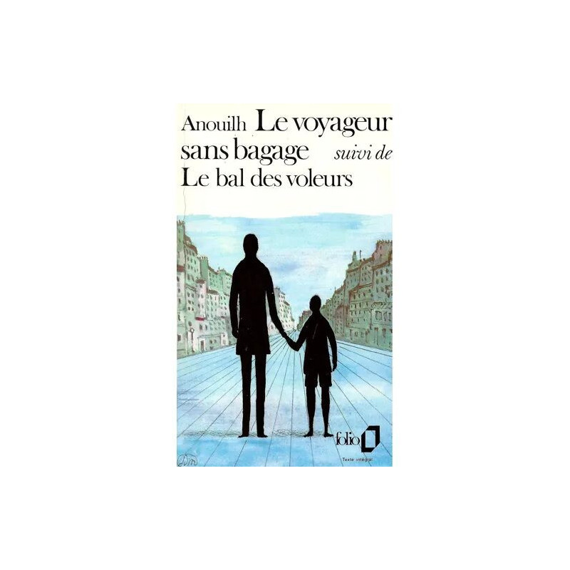 Le voyageur sans bagage - suivi de le bal des voleurs - folio
