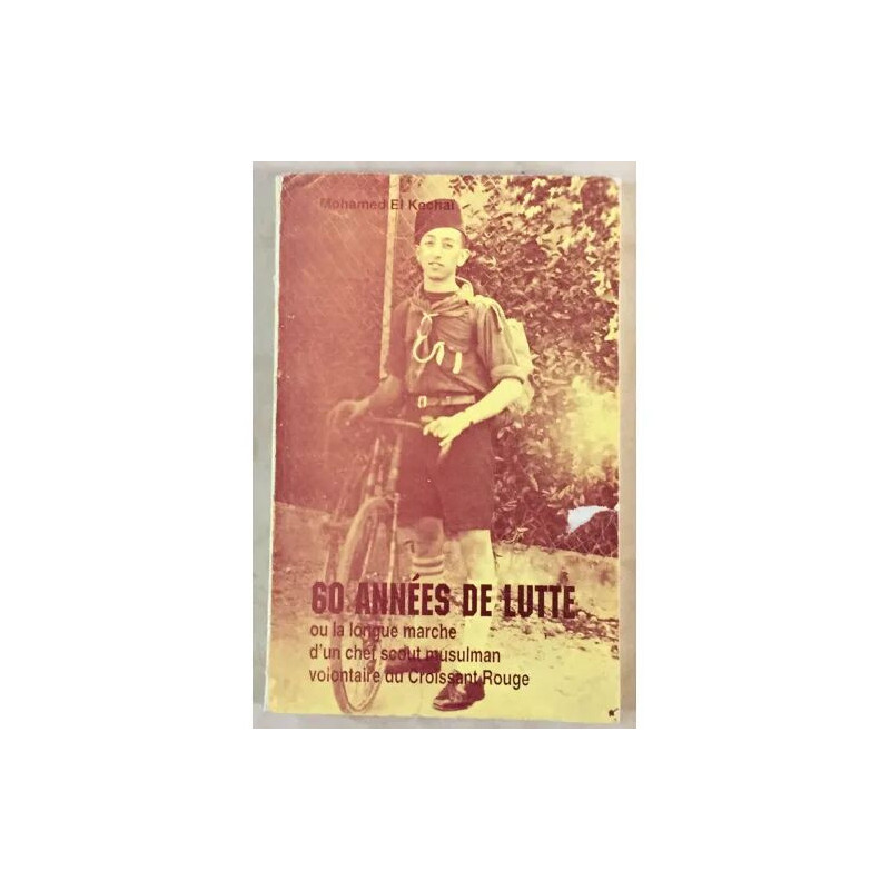 60 ANNEES DE LUTTE OU LA LONGUE MARCHE D'UN CHEF SCOUT MUSULMAN...