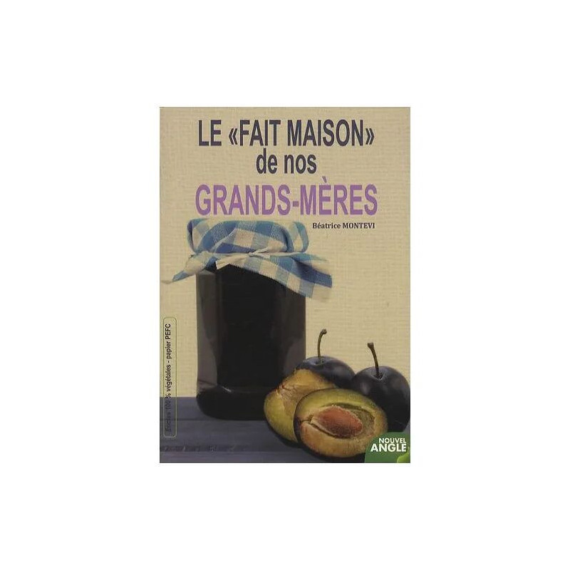 Le "Fait Maison" De Nos Grands-Mères