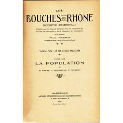 LES BOUCHES DU RHONE : encyclopédie départementale Tome XIII : La...