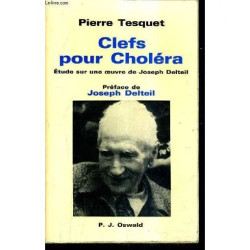 Clefs Pour Cholera (Etude Sur Une Oeuvre De Joseph Delteil)
