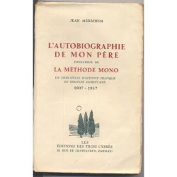 L'autobiographie de mon père fondateur de la Méthode Mono (Un...