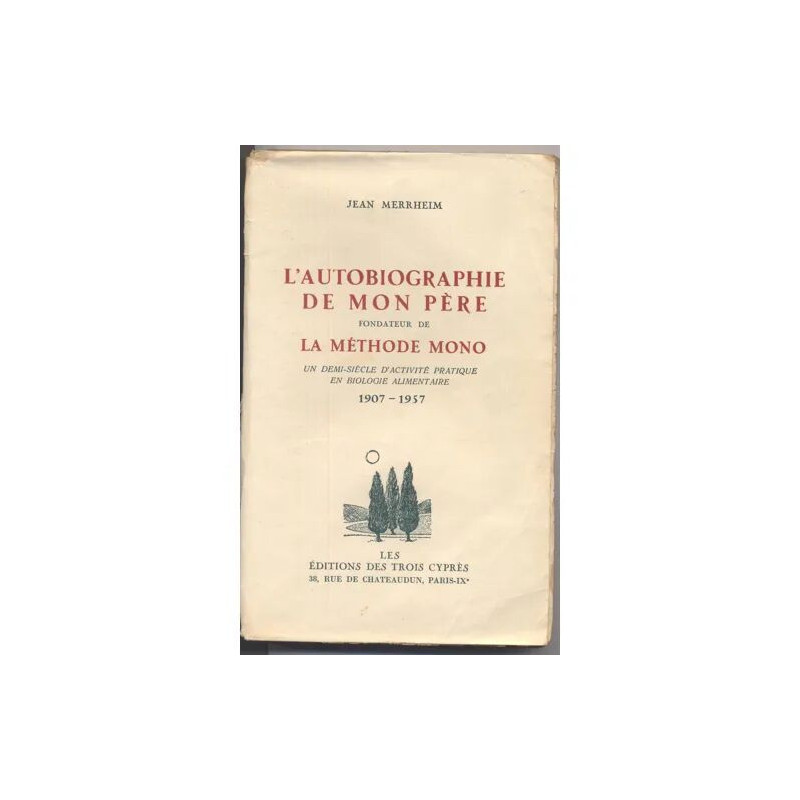 L'autobiographie de mon père fondateur de la Méthode Mono (Un...