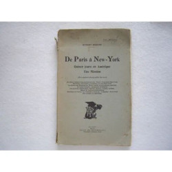 DE PARIS A NEW-YORK - QUINZE JOURS EN AMÉRIQUE - UNE MISSION