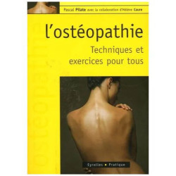 L'ostéopathie - Techniques Et Exercices Pour Tous