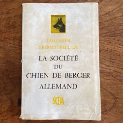 BULLETIN TRIMESTRIEL DE LA SOCIETE DU CHIEN DE BERGER ALLEMAND...