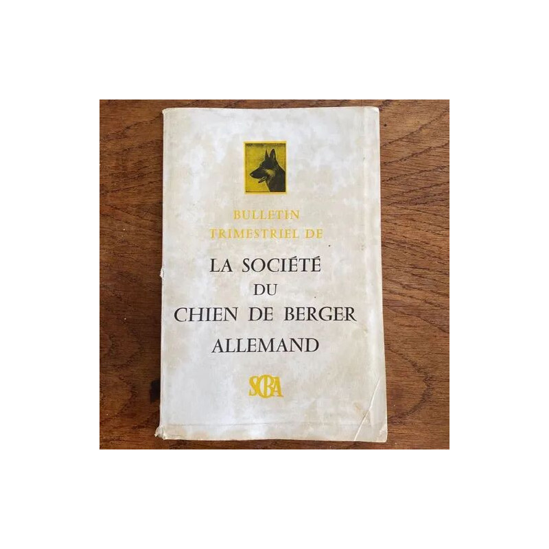 BULLETIN TRIMESTRIEL DE LA SOCIETE DU CHIEN DE BERGER ALLEMAND...