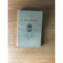 LA GUERRE MADAME