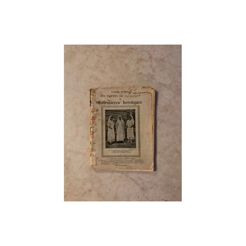 LES FEMMES DE 1914 1915 - INFIRMIERES HEROIQUES