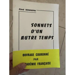 SONNETS D UN AUTRE TEMPS PAR AIME BONNEFIN OUVRAGE COURONNE PAR L...