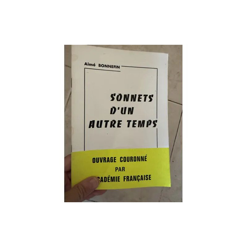 SONNETS D UN AUTRE TEMPS PAR AIME BONNEFIN OUVRAGE COURONNE PAR L...