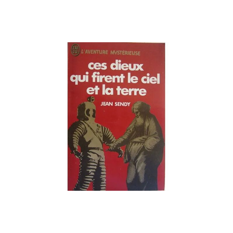 Ces Dieux Qui Firent Le Ciel Et La Terre. Le Roman De La Bible
