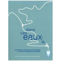 Dans Ces Eaux-Là - Patrimoine Et Création Contemporaine Au Château...