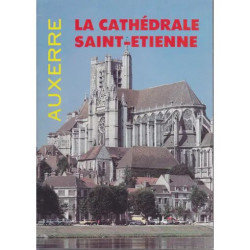Auxerre : la cathédrale Saint Etienne