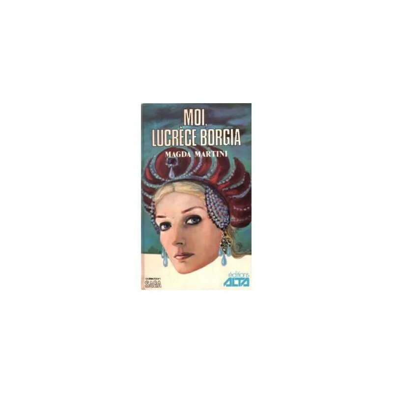 Moi Lucrèce Borgia
