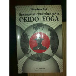 Guérissez-vous vous-même par le okido yoga