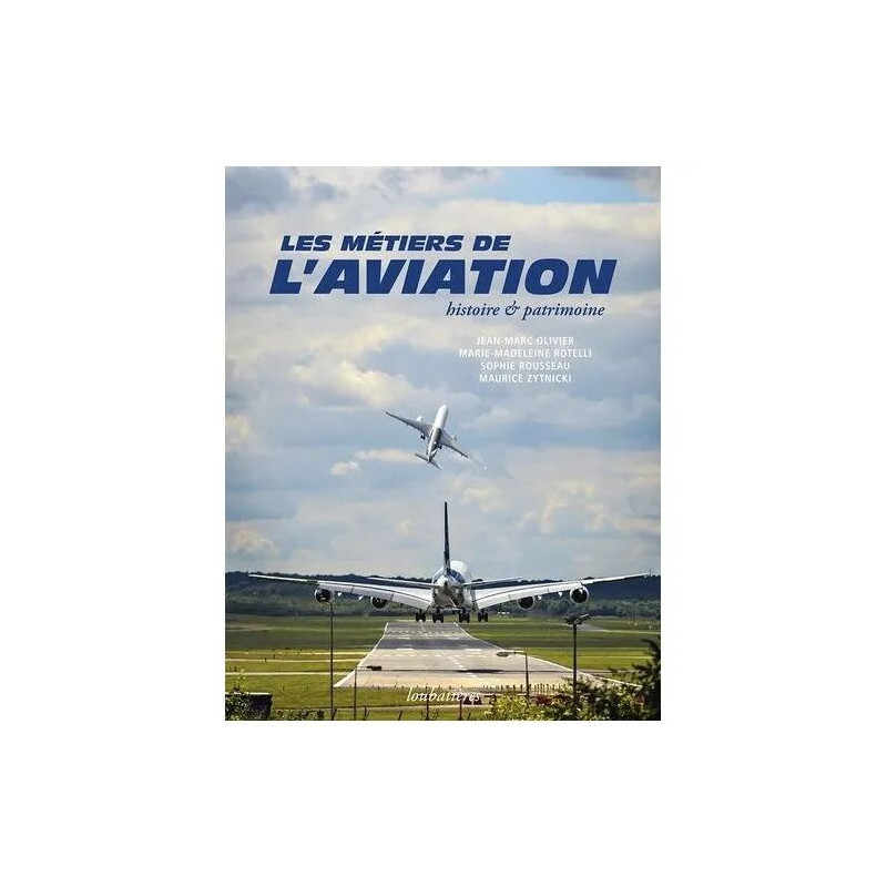 Les Métiers De L'aviation - Histoire Et Patrimoine